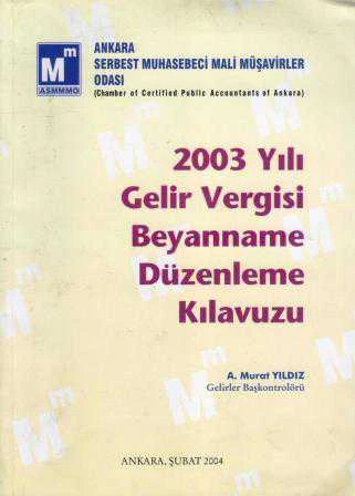 2003 Yılı Gelir Vergisi Beyanname Düzenleme Kılavuzu - 2004 Yılı İlk Baskısı ürün görseli 1