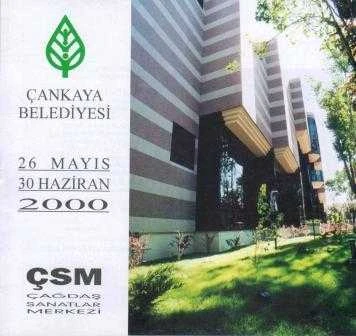 Çankaya Belediyesi Çağdaş Sanatlar Merkezi 26 Mayıs - 30 Haziran 2000 Sanatsal Etkinlikleri ürün görseli 1
