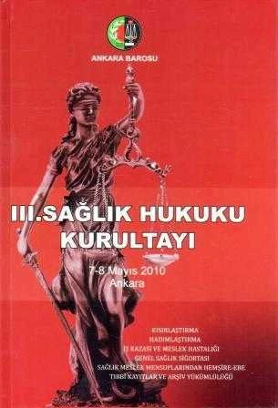 III. Sağlık Hukuku Kurultayı / 7 - 8 Mayıs 2010 Ankara - 2011 Yılı Ciltli İlk Baskısı ürün görseli 1