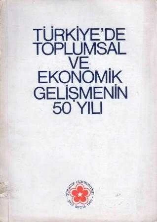 Türkiye'de Toplumsal ve Ekonomik Gelişmenin 50 Yılı (1973 Yılı İlk Baskısı) ürün görseli 1