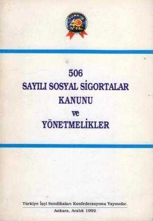 506 Sayılı Sosyal Sigortalar Kanunu veYönetmelikler - 1992 Yılı İlk Baskısı ürün görseli 1