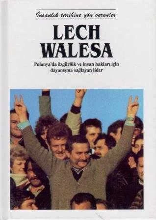 İnsanlık Tarihine Yön Verenler Lech Walesa "Polonya'da Özgürlük ve İnsan Hakları İçin Dayanışma Sağlayan Lider" 1996 Yılı Ciltli, Renkli, Resimli,  Birinci Baskısı - Leyla Onat Çevirisi ürün görseli 1