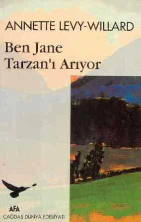 Afa Çağdaş Dünya Edebiyatı / Ben Jane Tarzan'ı Arıyor / 1994 Yılı İlk Baskısı (Emine Çaykara Çevirisi) ürün görseli 1
