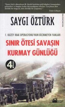 Sınır Ötesi Savaşın Kurmay Günlüğü / 1. Kuzey Irak Operasyonu'nun Bilinmeyen Yanları - 2007 Yılı 4. Baskısı ürün görseli 1