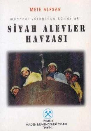 Siyah Alevler Havzası / Madenci Yüreğinde Kömür Akı (Birinci Baskı) ürün görseli 1