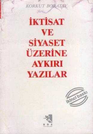 İktisat ve Siyaset Üzerine Aykırı Yazılar - 1989 Yılı İlk Baskısı ürün görseli 1