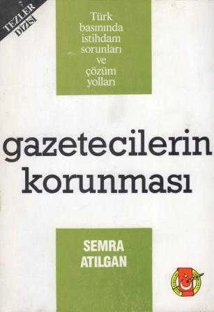 Gazetecilerin Korunması / Türk Basınında İstihdam Sorunları ve Çözüm Yolları - 1991 Yılı İlk Baskısı ürün görseli 1