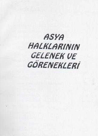 Asya Halklarının Gelenek ve Görenekleri (2000 Yılı Kuşe Kağıda, Renkli, Resimli, İlk Baskısı) ürün görseli 1