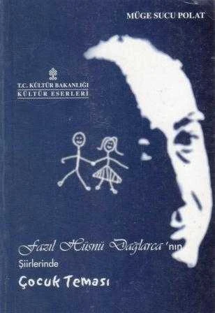 Fazıl Hüsnü Dağlarca'nın Şiirlerinde Çocuk Teması (2002 Yılı İlk Baskısı) ürün görseli 1