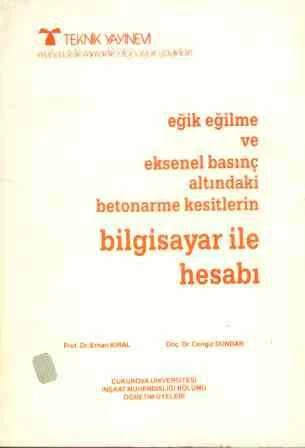 Eğik Eğilme ve Eksenel Basınç Altındaki Betonarme Kesitleri Bilgisayar ile Hesabı (1987 Yılı İlk Baskısı) ürün görseli 1