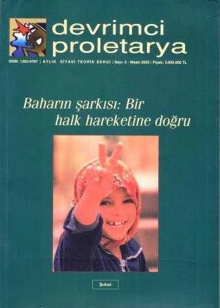 Devrimci Proletarya Siyasi Teorik Dergi Yıl: Nisan 2003 Sayı: 5 "Baharın Şarkısı: Bir Halk Hareketine Doğru" ürün görseli 1