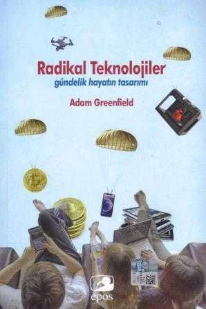 Radikal Teknolojiler "Gündelik Hayatın Tasarımı" - Melehat Kutun ve Eylem Çamuroğlu Çığ Çevirisi - 2017 Yılı İlk Baskısı ürün görseli 1