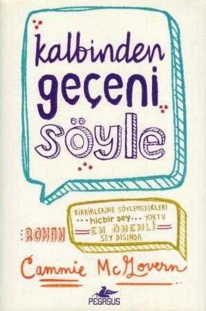 Kalbinden Geçeni Söyle "Birbirlerine Söylemedikleri Hiçbir Şey Yoktu; En Önemli Şey Dışında" / Sevinç Seyla Tezcan Çevirisi - 2017 Yılı Deri Ciltli, Şömizli ve Prestij İlk Baskısı ürün görseli 1