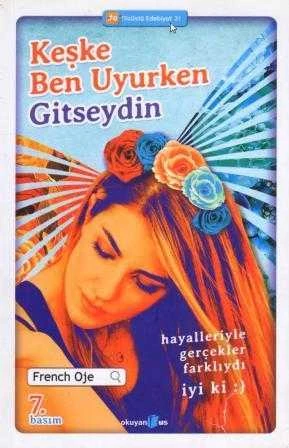 Keşke Ben Uyurken Gitseydin "Hayalleriyle Gerçekler Farklıydı İyi ki :)" / Dizüstü Edebiyat 21 - 2013 Yılı 7. Baskısı ürün görseli 1