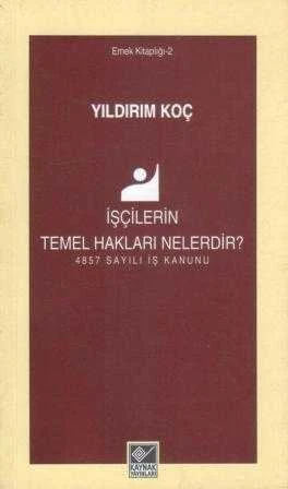 İşçilerin Temel Hakları Nelerdir "4857 Sayılı İş Kanunu" / Emek Kitaplığı: 2 / 2013 Yılı İlk Baskısı ürün görseli 1