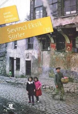 Sevinci Eksik Şiirler / Çocuk Hakları Şiir Kitabı - 2011 Yılı İlk Baskısı ürün görseli 1