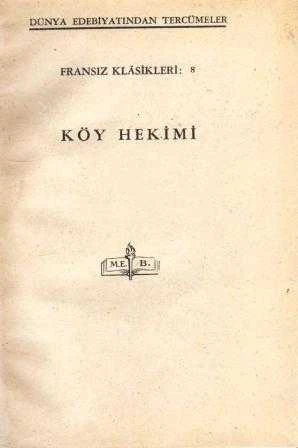 Köy Hekimi (Le Madicin de Compagne) "İsmet İnönü ve Hasan Ali Yücel Önsözüyle" - Nasuhi Baydar Çevirisi - 1945 Yılı Bez Ciltli İkinci Baskısı ürün görseli 1