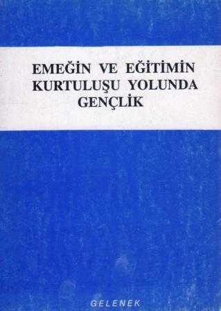 Emeğin ve Eğitimin Kurtuluşu Yolunda Gençlik "Geleneğimiz Geleceğimiz, Geleceğimiz Sosyalizmdir" / 1989 Yılı İlk Baskısı ürün görseli 1