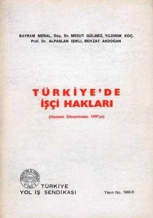 Türkiye'de İşçi Hakları "Osmanlı Döneminden 1986'ya" 1986 Yılı İlk Baskısı ürün görseli 1