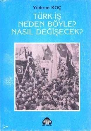 Türk - İş "Neden Böyle? / Nasıl Değişecek?" / 1986 Yılı İlk Baskısı ürün görseli 1