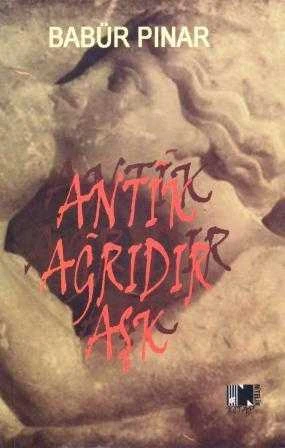 Antik Ağrıdır Aşk - 2019 Yılı İlk Baskısı ürün görseli 1