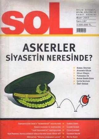 Sol Aylık Siyaset, Bilim, Kültür ve Sanat Dergisi "Askerler Siyasetin Neresinde" / Yıl: 2003 Sayı: 197 - İlk Baskısı ürün görseli 1