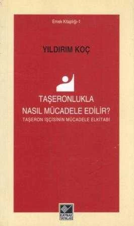 Taşeronlukla Nasıl Mücadele Edilir? / Emek Kitaplığı: 1 "Taşeron İşçinin Mücadele Elkitabı" - 2013 Yılı İlk Baskısı ürün görseli 1