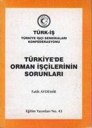 Türkiye'de Orman İşçilerinin Sorunları / 2000 Yılı İlk Baskısı ürün görseli 1