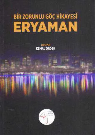 Bir Zorunlu Göç Hikayesi Eryaman (2017 Yılı İlk Baskısı) ürün görseli 1