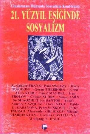 21. Yüzyıl Eşiğinde Sosyalizm "Uluslararası Dünyada Sosyalizm Konferansı" / Kudret Emiroğlu ve Yılmaz Öner Çevirisi - 1989 Yılı İlk Baskısı ürün görseli 1
