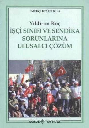 İşçi Sınıfı ve Sendika Sorunlarına Ulusalcı Çözüm / Emekçi Kitaplığı: 3 / 2009 Yılı İlk Baskısı ürün görseli 1