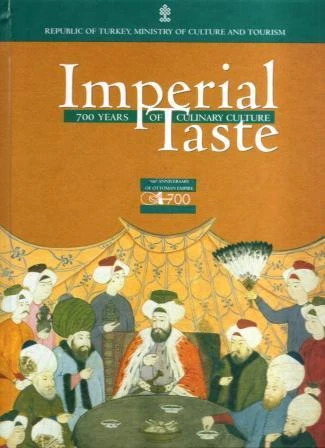 Imperial Taste "700 Years of Culinary Culture" / 2009 Yılı Ciltli Kuşe Kağıda Renkli Prestij İkinci Baskısı ürün görseli 1