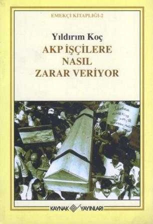 AKP İşçilere Nasıl Zarar Veriyor / 2006 Yılı İlk Baskısı ürün görseli 1