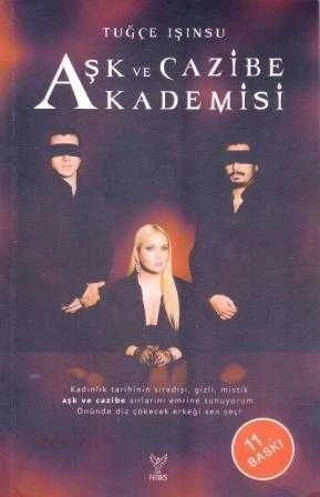 Aşk ve Cazibe Akademisi "Kadınlık Tarihinin Gizli, Dıradışı, Mistik Aşk ve Cazibe Sırlarını Emrine Sunuyorum. Önünde Diz Çökecek Erkeği Sen Seç!..." / 2017 Yılı 11. Baskısı ürün görseli 1
