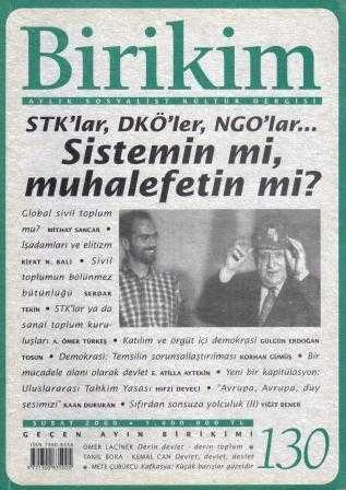 Birikim Aylık Sosyalist Kültür Dergisi Yıl: Şubat 2000 Sayı: 130 "STK'lar, DKÖ'ler, NGO'lar… Sistemin mi, Muhalefetin mi? ürün görseli 1