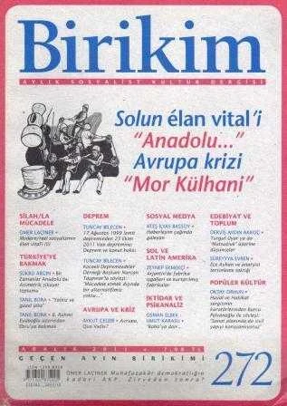 Birikim Aylık Sosyalist Kültür Dergisi Yıl: Aralık 2011 Sayı: 272 "Solun Elan Vital'i (Anadolu...) / Avrupa Krizi (Mor Külhani)" ürün görseli 1