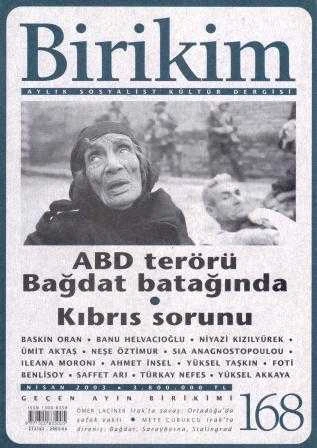 Birikim Aylık Sosyalist Kültür Dergisi Yıl: Nisan 2003 Sayı: 168 "ABD Terörü Bağdat Batağında / Kıbrıs Sorunu ürün görseli 1