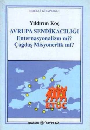 Avrupa Sendikacılığı "Enternasyonalizm mi? Çağdaş Misyonerlik mi? / Emekçi Kitaplığı: 1 - 2006 Yılı İkinci Baskısı ürün görseli 1