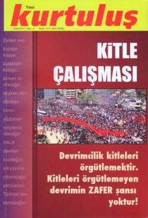 Yeni Kurtuluş "Kitle Çalışması - Devrimcilik Kitleleri Örgütlemektir. Kitleleri Örgütlemeyen Devrimin ZAFER Şansı Yoktur" Yıl: 2011 Sayı: 4 - İlk Baskısı ürün görseli 1