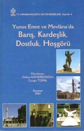 Yunus Emre ve Mevlana'da Barış, Kardeşlik, Dostluk, Hoşgörü -2003 Yılı İlk Baskısı ürün görseli 1