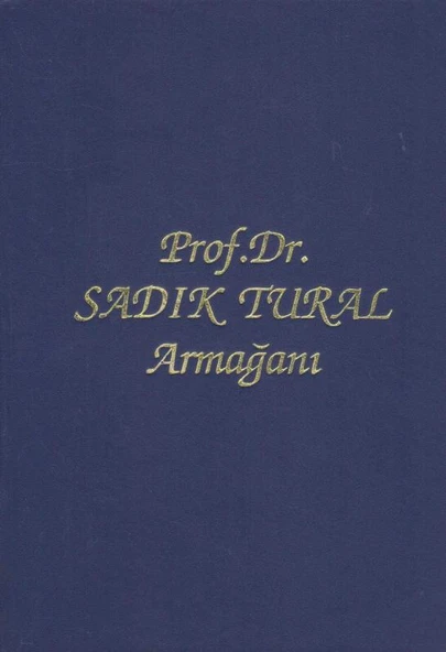 Prof. Dr. Sadık Tural Armağanı - 2002 Yılı Deri Ciltli İlk Baskısı ürün görseli 1