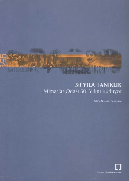 50 Yıla Tanıklık 1954 - 2004 CD'si İle Birlikte - Mimarlar Odası 50. Yılını Kutluyor - Kuşe Kağıda Renkli İlk Baskısı ürün görseli 1