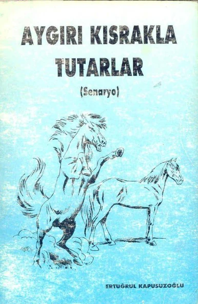 Aygırı Kısrakla Tutarlar (Senaryo) / 1990 Yılı İlk Baskısı ürün görseli 1