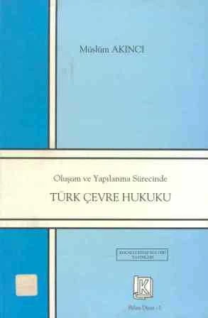 Oluşum ve Yapılanma Sürecinde Türk Çevre Hukuku ürün görseli 1