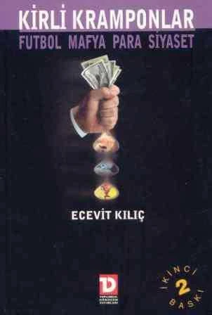 Kirli Kramponlar Futbol Mafya Para Siyaset /2003 Yılı İkinci Baskısı ürün görseli 1