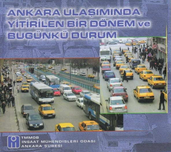 Ankara Ulaşımında Yitirilen Bir Dönem ve Bugünkü Durum 2004 Yılı Renkli Resimli Ankara Görselleriyle İlk Baskısı ürün görseli 1