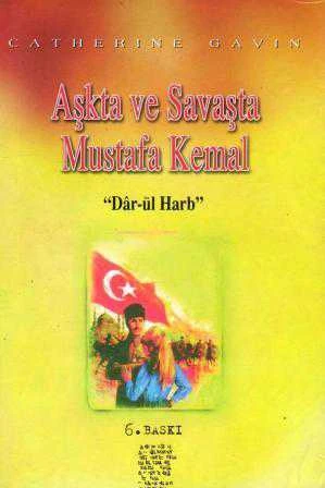 Aşkta ve Savaşta Mustafa Kemal (Dar-ül Harb) 1998 Yılı 5. Baskısı - Dara Çolakoğlu Çevirisi ürün görseli 1