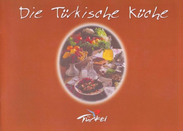 Die Turkische Küche - Türk Mutfağı - Avrupa Kuşe Kağıda Renkli, Resimli ve Almanca İlk Baskısı ürün görseli 1