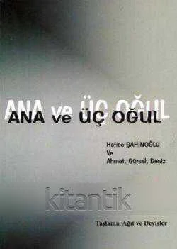 Ana ve Üç Oğul "Taşlama, Ağıt ve Deyişler" / 2008 Yılı İlk Baskısı ürün görseli 1