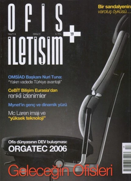 Ofis İletişim Dergisi - Yıl: 2006 Sayı: 2 Geleceğin Ofisleri - Bir Sandalyenin Varoluş Öyküsü Avrupa Kuşe Kağıda Renkli Resimli İlk Baskısı ürün görseli 1